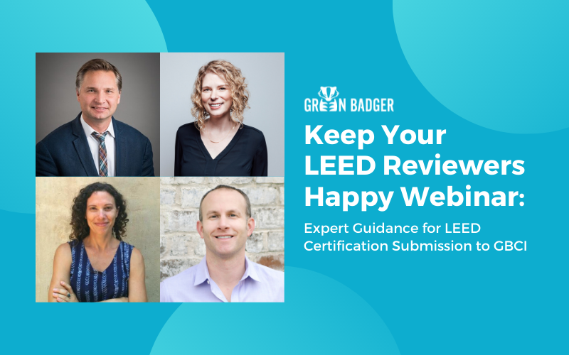 Keep Your LEED Reviewers Happy Green Badger Expert Guidance