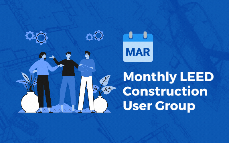 March Monthly LEED Construction User Group
