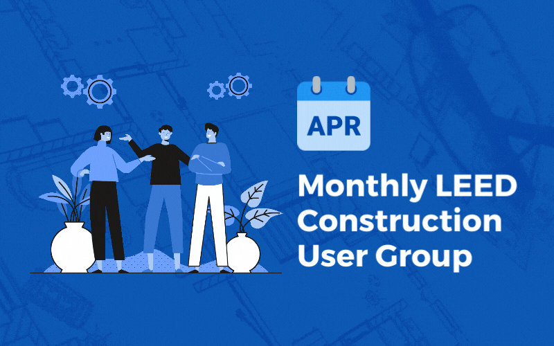 April Monthly LEED Construction User Group