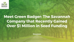 Meet Green Badger: The Savannah Company that Recently Gained Over $1 Million in Seed Funding