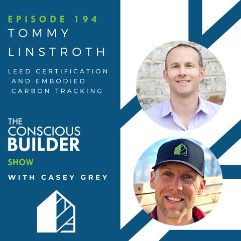 The Conscious Builder Show with Casey Grey podcast interview green badger tommy linstroth