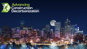 advancing construction decarbonization 2023 logo and an image of downtown denver, CO